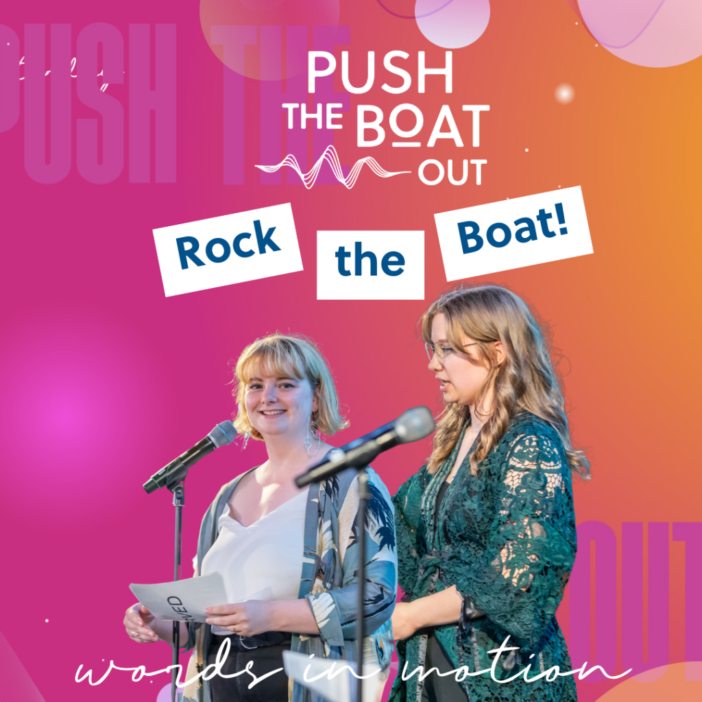 Pink and orange background with a cut out photo of Catherine Wilson Garry and Julia Sorensen with mic stands. The overlaid text on the image reads Push the Boat Out, Rock the Boat.