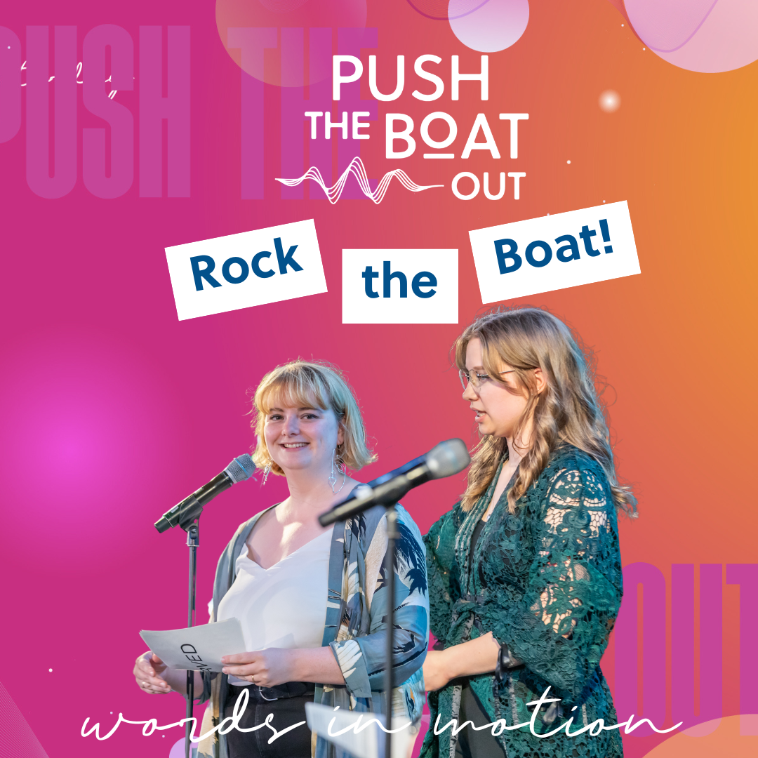 Pink and orange background with a cut out photo of Catherine Wilson Garry and Julia Sorensen with mic stands. The overlaid text on the image reads Push the Boat Out, Rock the Boat.